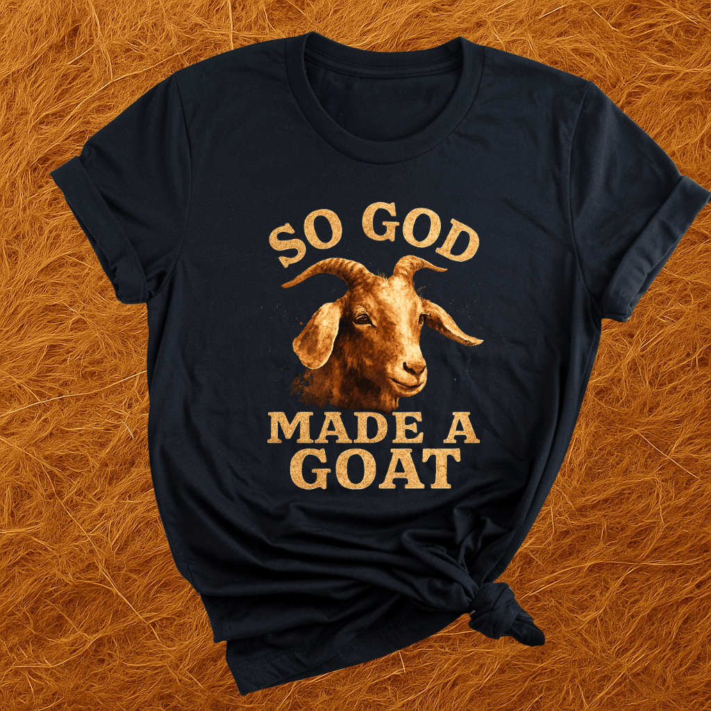 God Made A Goat T-Shirt