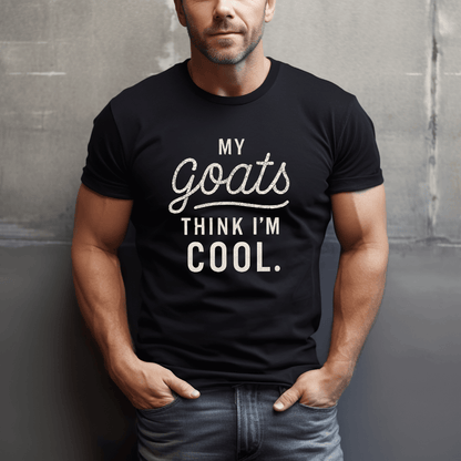 Goats Think I'm Cool T-Shirt