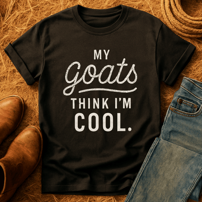 Goats Think I'm Cool T-Shirt