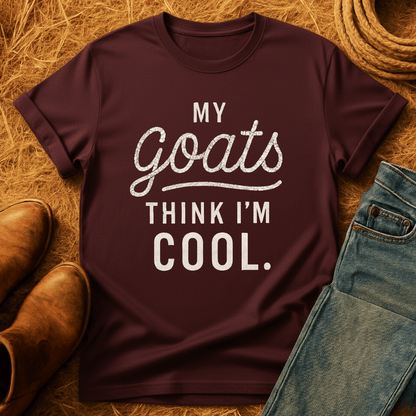 Goats Think I'm Cool T-Shirt