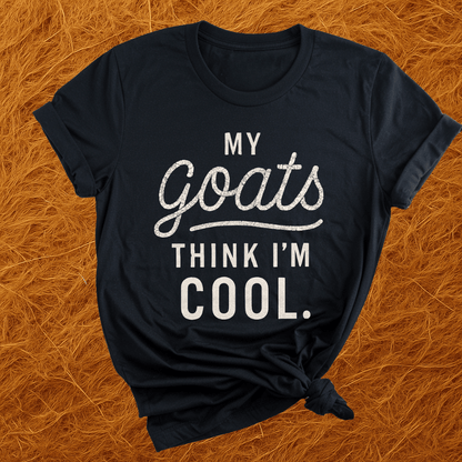 Goats Think I'm Cool T-Shirt