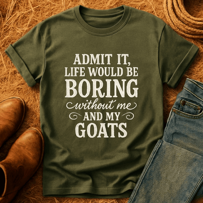 Life's Boring Without Goats T-Shirt