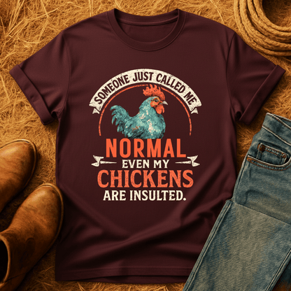 Even The Chickens Were Insulted T-Shirt