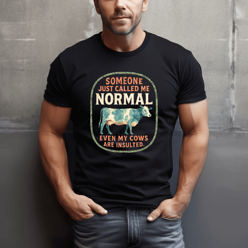 Even The Cows Are Insulted T-Shirt