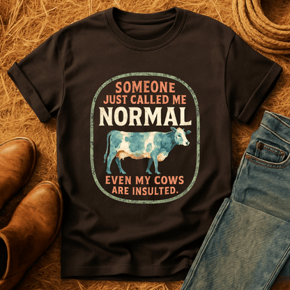 Even The Cows Are Insulted T-Shirt