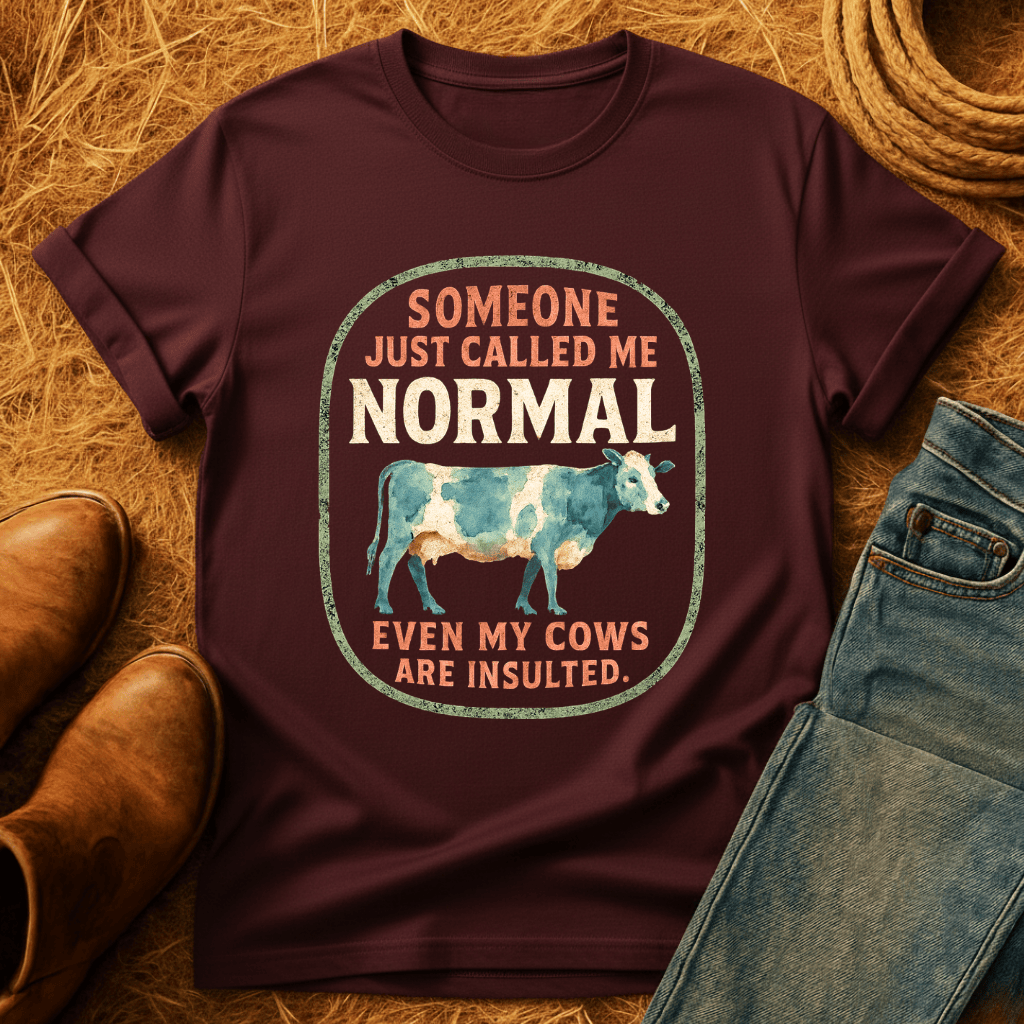 Even The Cows Are Insulted T-Shirt