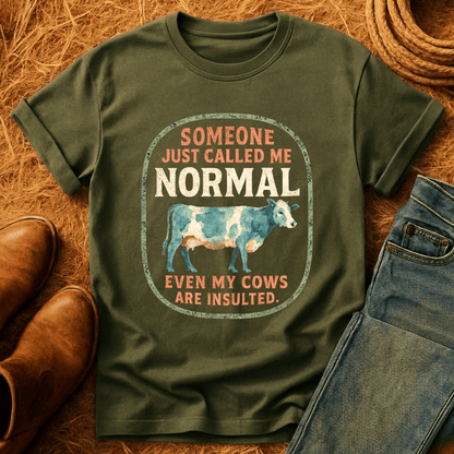 Even The Cows Are Insulted T-Shirt