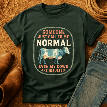 Even The Cows Are Insulted T-Shirt