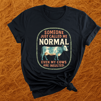 Even The Cows Are Insulted T-Shirt