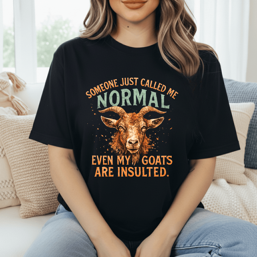 Even The Goats Are Insulted T-Shirt