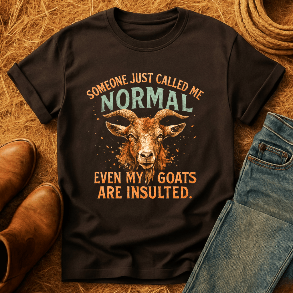 Even The Goats Are Insulted T-Shirt