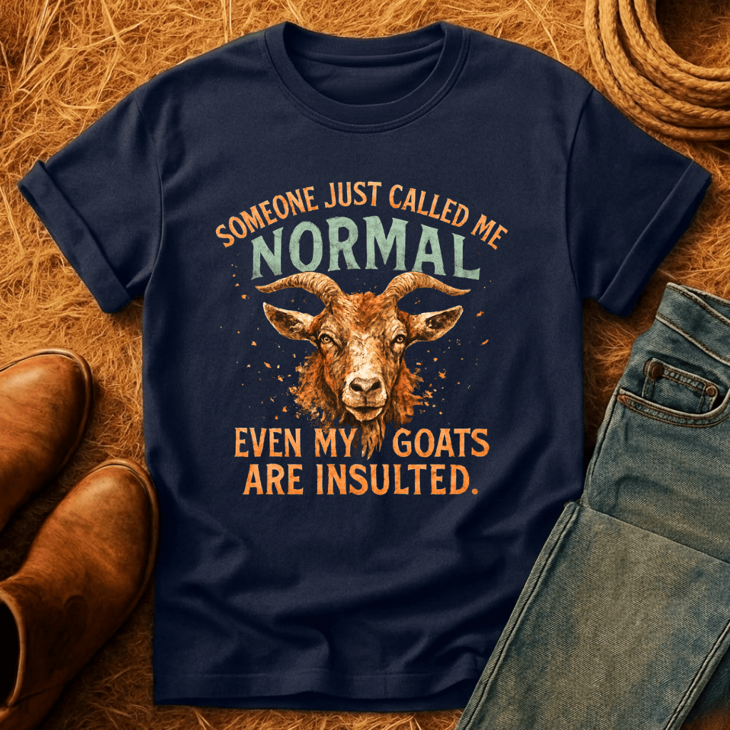 Even The Goats Are Insulted T-Shirt