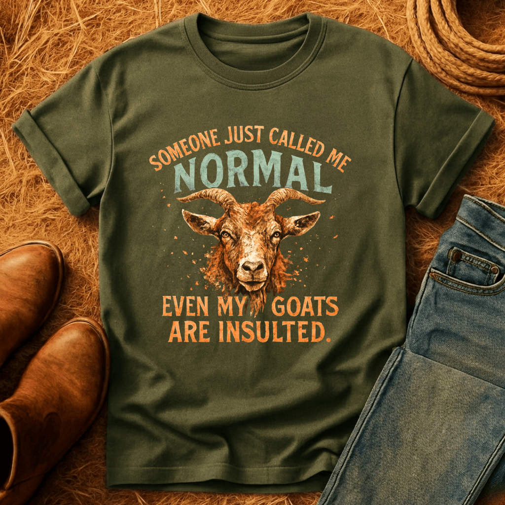 Even The Goats Are Insulted T-Shirt