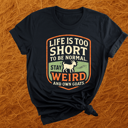 Stay Weird & Own Goats T-Shirt