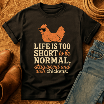 Stay Weird & Own Chickens T-Shirt