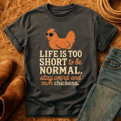 Stay Weird & Own Chickens T-Shirt