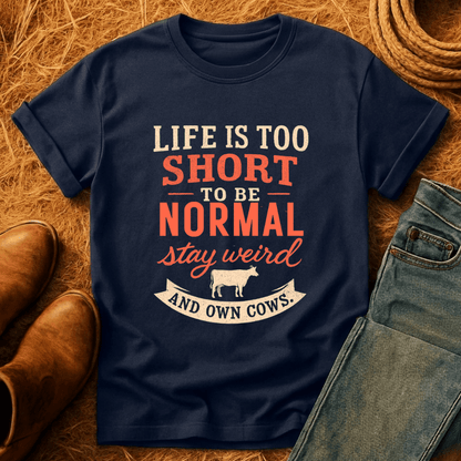 Stay Weird, Own Cows T-Shirt