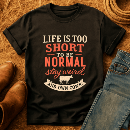 Stay Weird, Own Cows T-Shirt