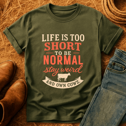 Stay Weird, Own Cows T-Shirt