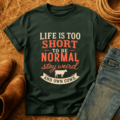 Stay Weird, Own Cows T-Shirt