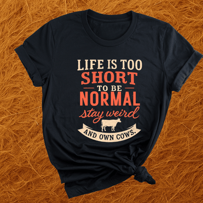 Stay Weird, Own Cows T-Shirt
