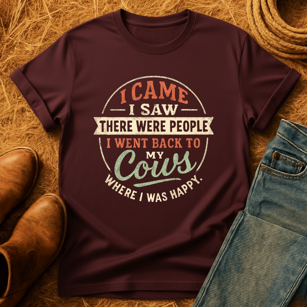Went Back To My Cows T-Shirt