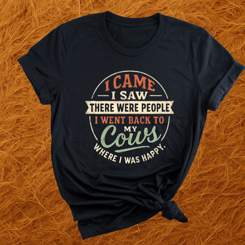 Went Back To My Cows T-Shirt