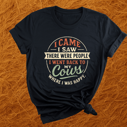 Went Back To My Cows T-Shirt