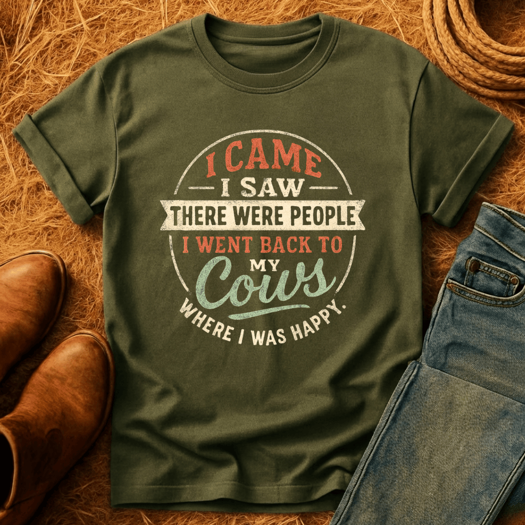 Went Back To My Cows T-Shirt