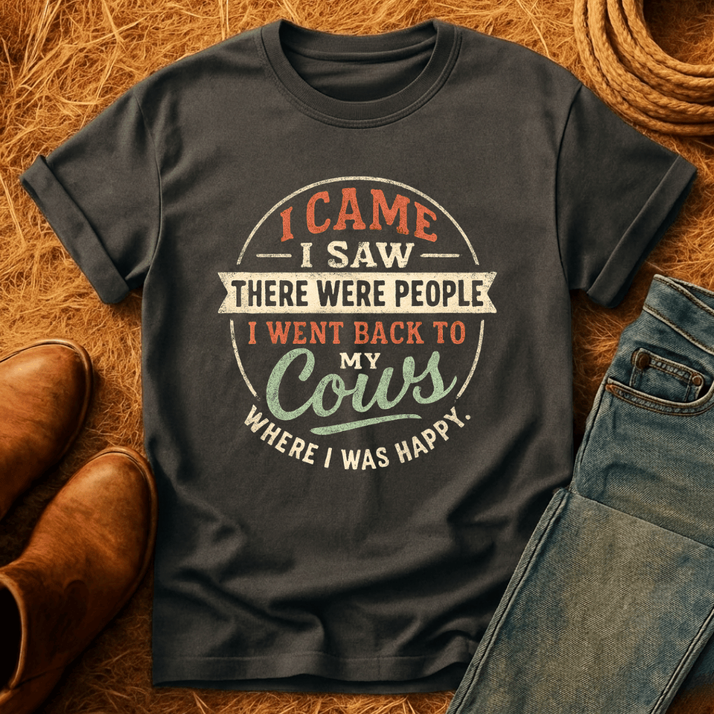 Went Back To My Cows T-Shirt
