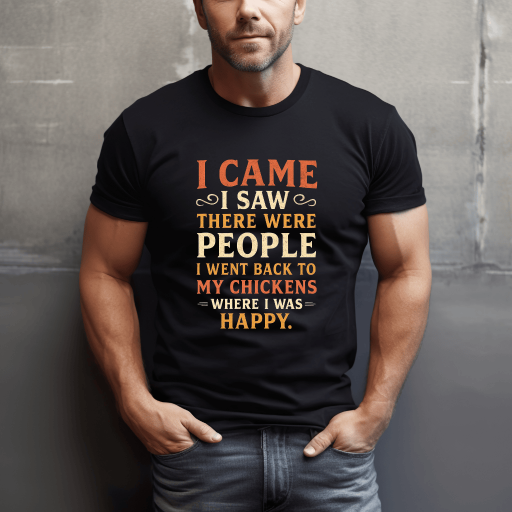 I Went Back To My Chickens T-Shirt