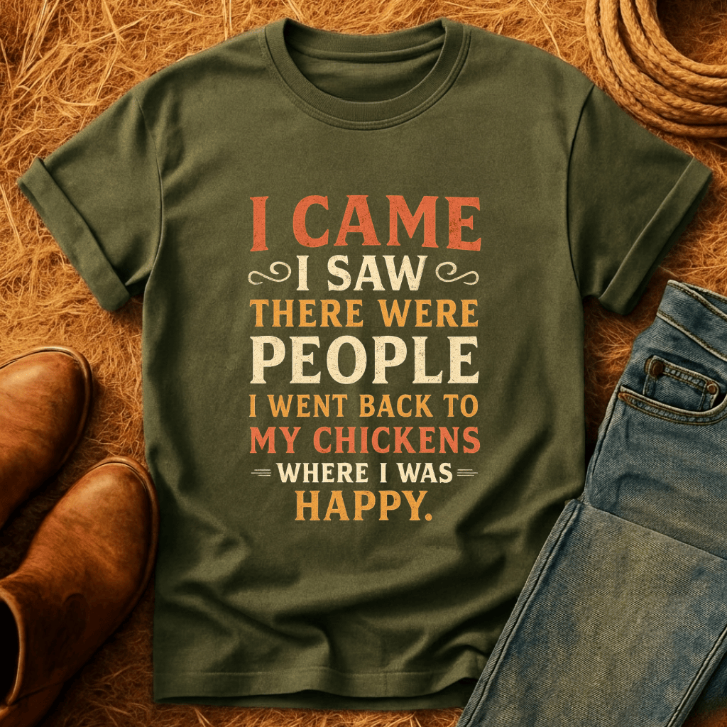I Went Back To My Chickens T-Shirt