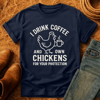 Coffee & Chickens For Protection T-Shirt