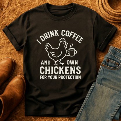 Coffee & Chickens For Protection T-Shirt