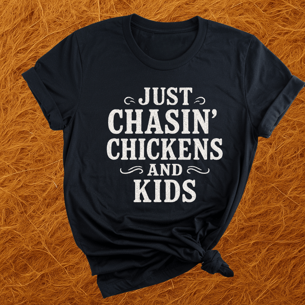 Chasing Chickens & Kids T-Shirt