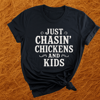 Chasing Chickens & Kids T-Shirt