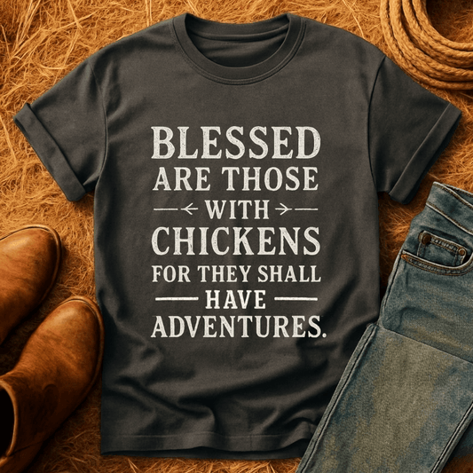 Blessed Are Those With Chickens T-Shirt