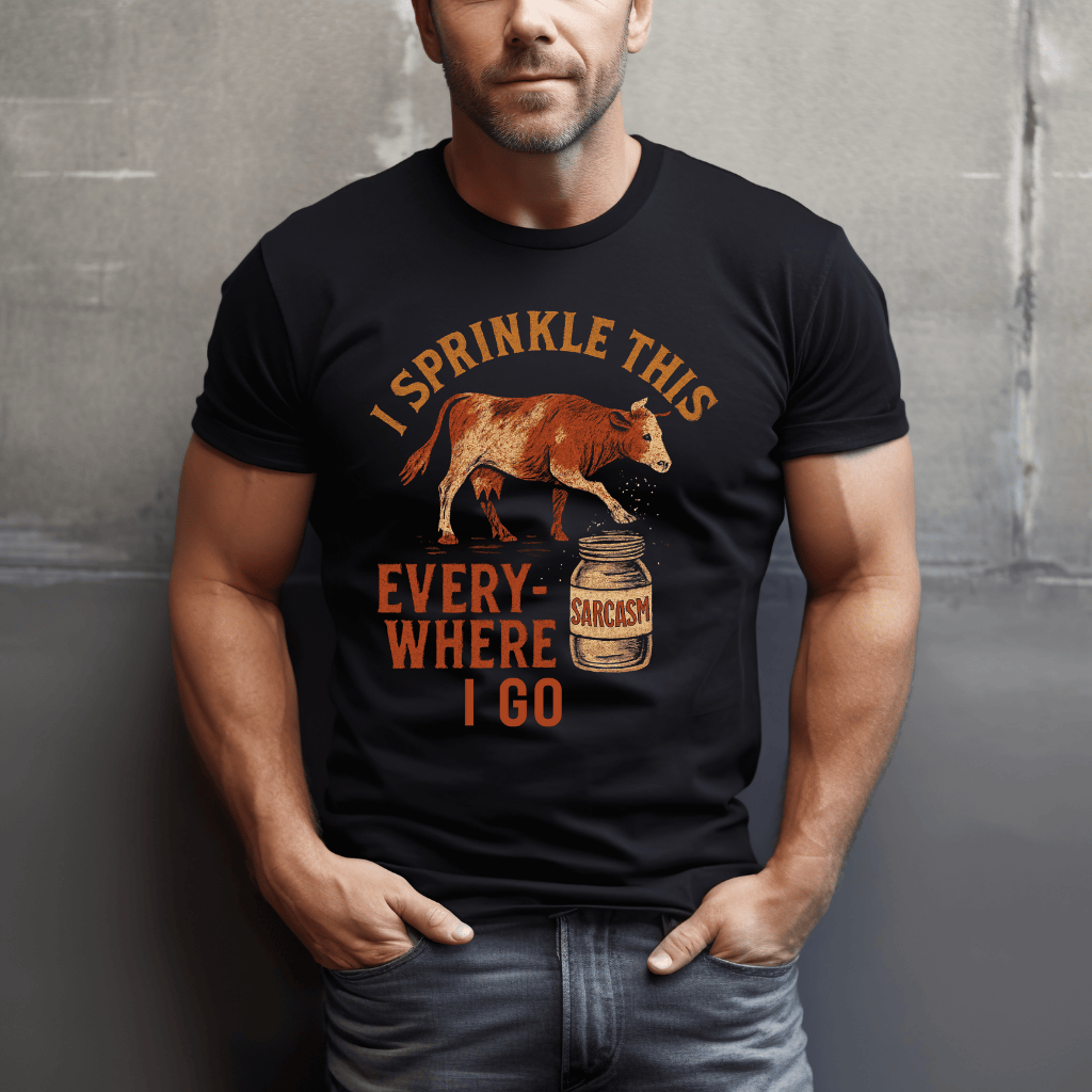 Cows: Sprinkle Sarcasm Everywhere T-Shirt