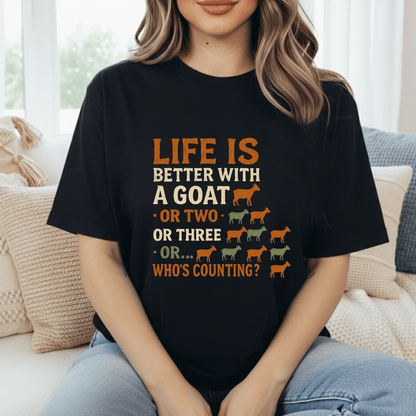 Life's Better With Goats T-Shirt