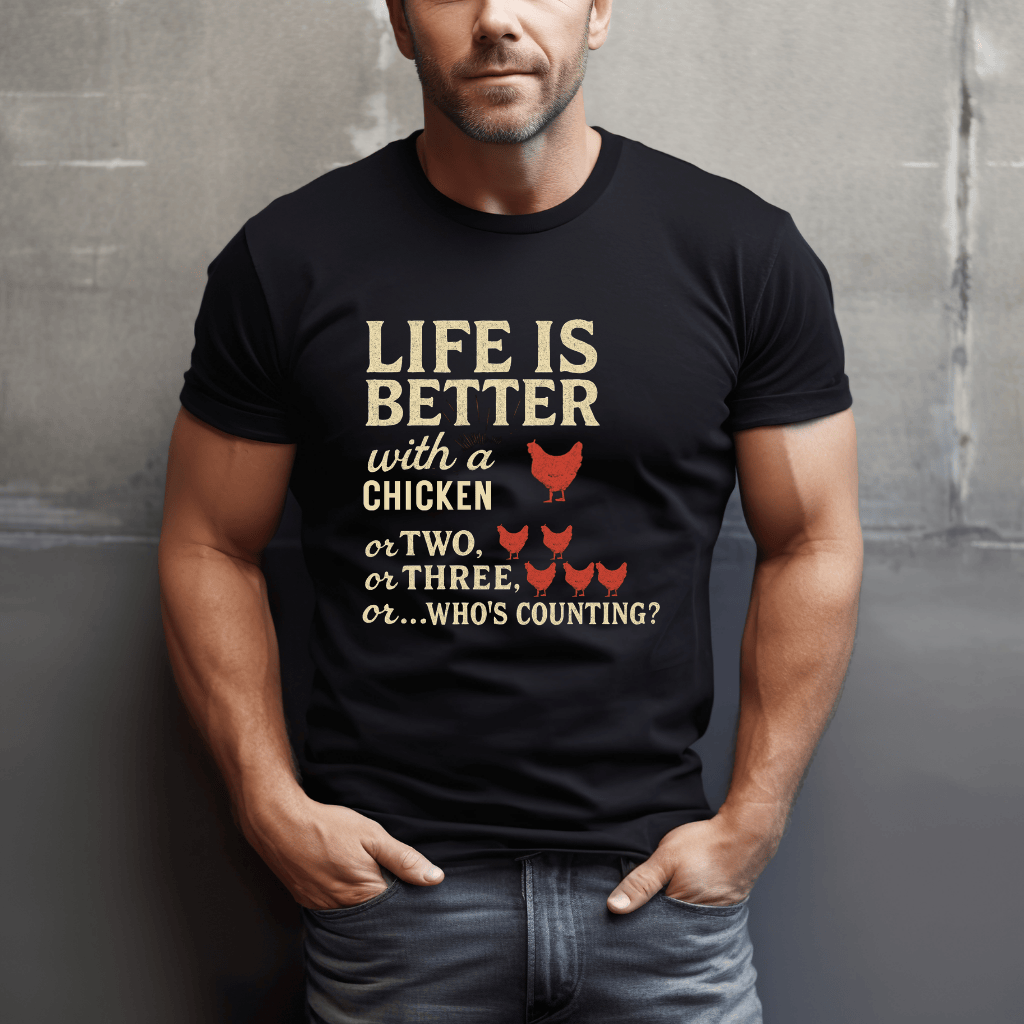 Life's Better With Chickens T-Shirt