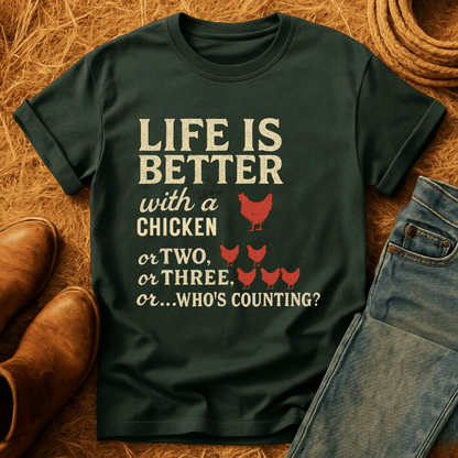Life's Better With Chickens T-Shirt