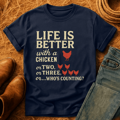 Life's Better With Chickens T-Shirt