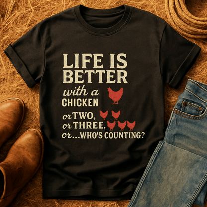 Life's Better With Chickens T-Shirt