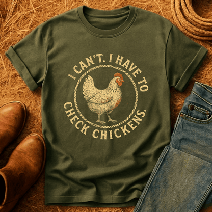 Can't. Checking Chickens T-Shirt