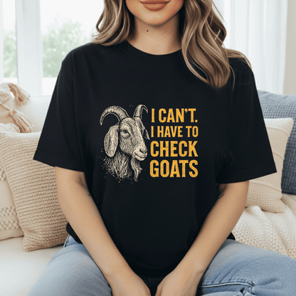 Can't. Checking Goats T-Shirt