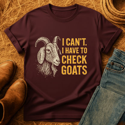 Can't. Checking Goats T-Shirt