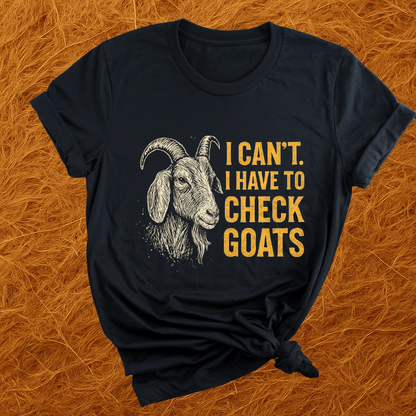 Can't. Checking Goats T-Shirt
