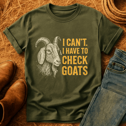 Can't. Checking Goats T-Shirt