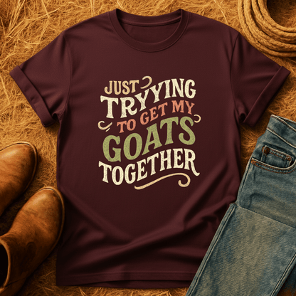 Just Getting Goats Together T-Shirt