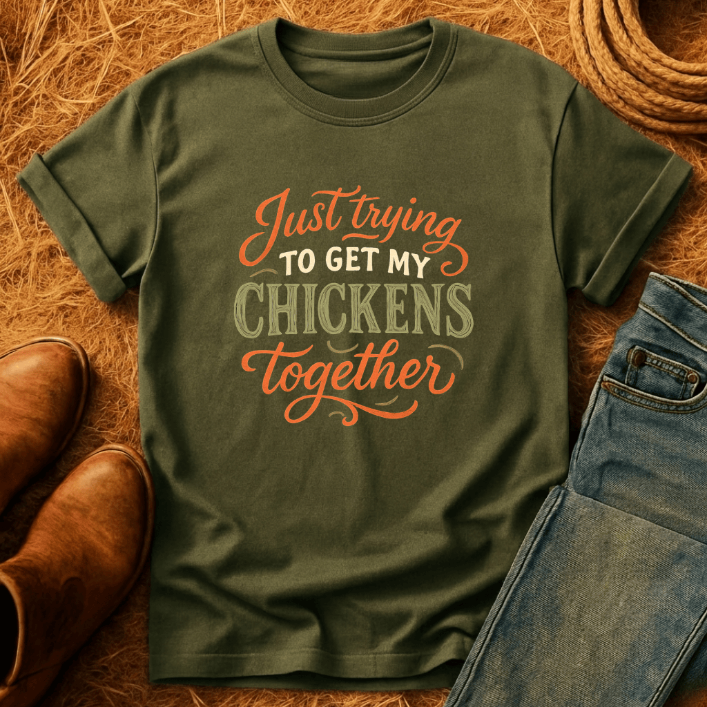 Just Getting Chickens Together T-Shirt